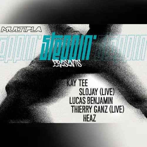 Steppin' w/ HEAZ, SLOJAY (live), Lucas Benjamin, Thierry Ganz (live) & Kay Tee